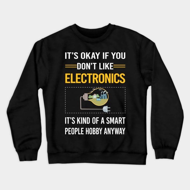 Funny Smart People Electronics Crewneck Sweatshirt by Happy Life